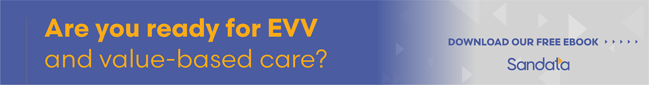 Are you ready for EVV and value-based care?