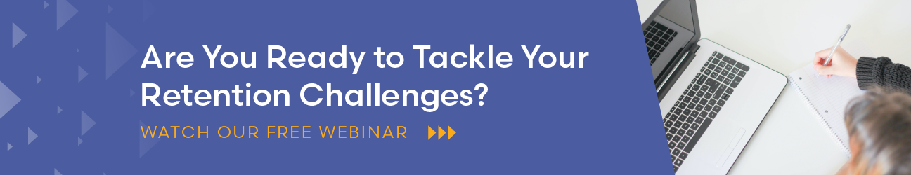 Are You Ready to Tackle Your Retention Challenges?