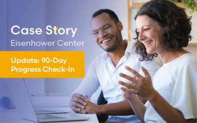 Case Story: Eisenhower Center 90-Day Check-In