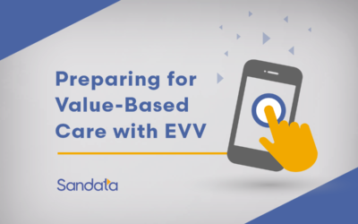Are You Ready for EVV and Value-Based Care?